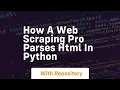 How a web scraping pro parses html in python