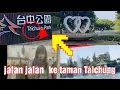 Lagu jalan jalan ke taman Taichung.⁉️    taichung park.. TKI Taiwan