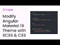 Modify Angular Material 19 Theme with SCSS CSS
