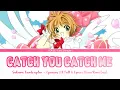 Lagu Catch You Catch Me - Cardcaptor Sakura Op 1 || Full Lyrics Kan/Rom/Eng