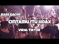 Download Lagu DJ CINTAMU ITU HOAX VIRAL TIKTOK‼️Adit Sparky Official Nwrmxx BASS GACOR