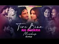 Download Lagu Tere Bina Na Gujara x Tere Bina x Mast Magan | SD STYLE | Josh Brar | Arijit Singh | A. R. Rahman