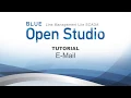 BLUE Open Studio Tutorial E-mail