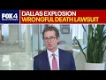 RAW Dallas explosion wrongful death lawsuit