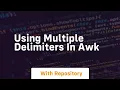 using multiple delimiters in awk