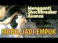 Download Lagu Mobil Jadi Empuk Mengganti Shockbreaker Avanza Menggunakan Shockbreaker Wuling