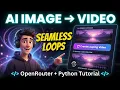 Build an AI Image to Seamless Looping Generator with OpenRouter - Python Tutorial