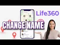 How to Change Your Name in Life360 App Update Your Profile Name in Life360 App
