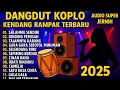 Download Lagu Dangdut Koplo Kendang Rampak Terbaru 2025 🎶 Full Album Lagu Pilihan Terbaik Sepanjang Masa