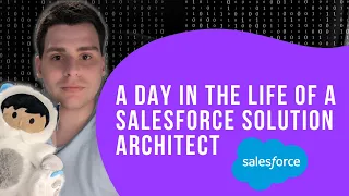 a day in the life of a salesforce solution architect