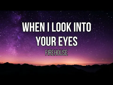 Download MP3 FireHouse - When I Look Into Your Eyes (Lyrics)