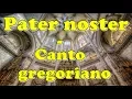 Lagu Pater noster (Padre nuestro) - Canto gregoriano