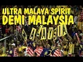 Download Lagu ULTRAS MALAYA SPIRIT| DEMI MALAYSIA