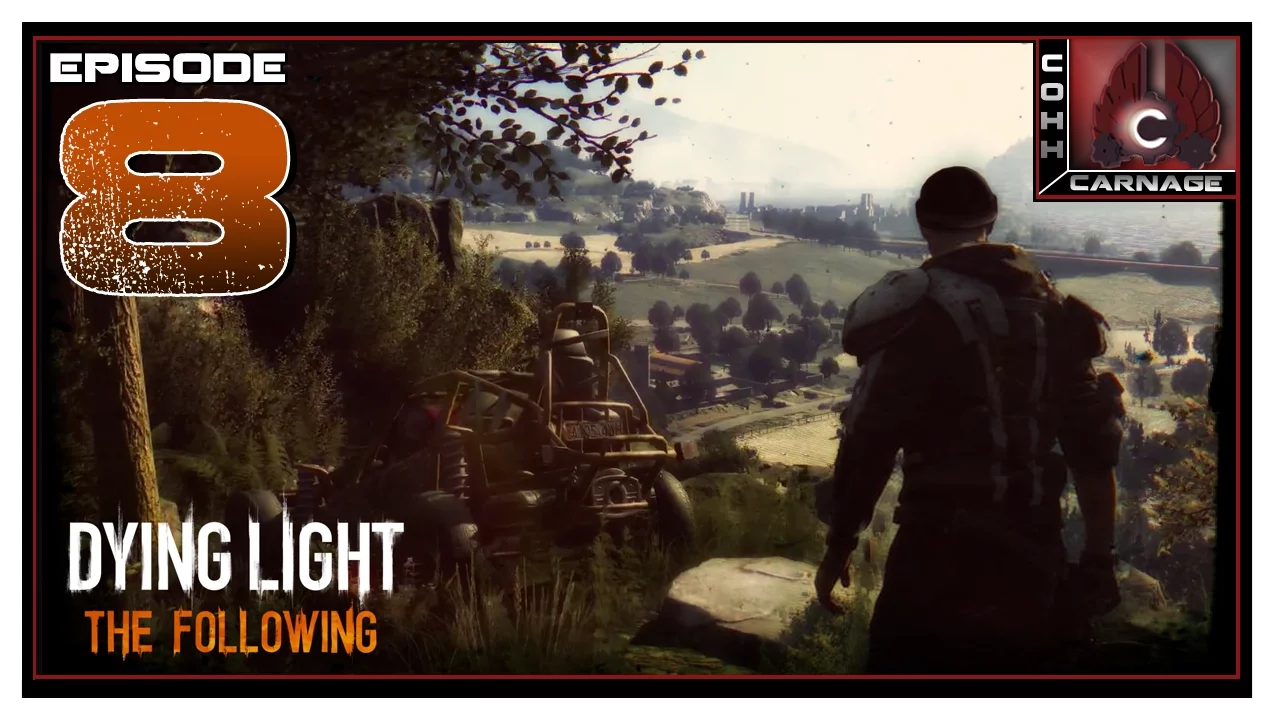 CohhCarnage Plays Dying Light: The Following - Episode 8