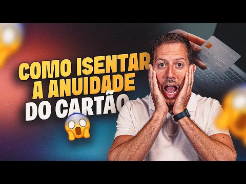 eu explicando como isentar a anuidade do cartão — cinco cartões, paga anuidade só de um