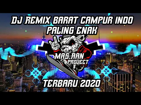 Download MP3 DJ Remix 🎧 Barat campur Indosenia paling enak, terbaru 2020