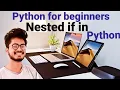Nested if in Python Python for beginners Amit Maurya