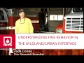 Understanding Fire Behavior in the Interface