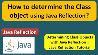 How to determine the Class object using Java Reflection Reflection in java