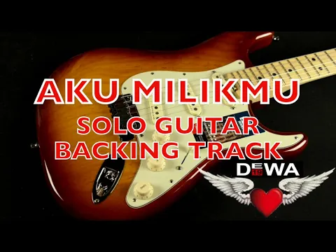 Download MP3 Aku Milikmu - Dewa 19 - SOLO GUITAR (Backing Track) - Instruments Cover