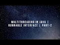 Java Multithreading Runnable Interface Part 2