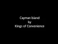 Cayman Islands - Kings of Convenience lyric video