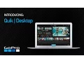 GoPro Introducing Quik Desktop