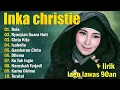 Download Lagu inka christie The Best || Lagu Lawas || Indonesia Tahun 80an | Rela - Inka Christie/Teratai