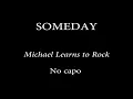 SOMEDAY - MICHAEL LEARNS TO ROCK (Chords and Lyrics)