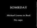 Download Lagu SOMEDAY - MICHAEL LEARNS TO ROCK (Chords and Lyrics)