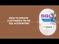How to update Customer s Tin No In SQL Accounting