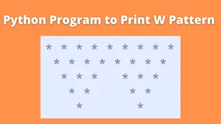 W Pattern Python Program to Print W Pattern CCBP Assignment 15 Question Answer Python Patterns