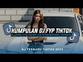 Download Lagu KUMPULAN DJ CAMPURAN FYP TIKTOK TERBARU || DJ CAMPURAN VIRAL TIKTOK 2025