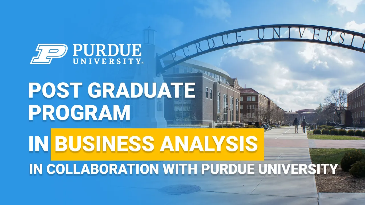 Post Graduate Program In Business Analysis In Collaboration With Purdue University | Simplilearn