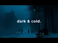 Download Lagu the feeling of a dark, cold winter outside.