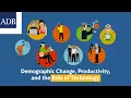 Demographic Change Productivity and the Role of Technology