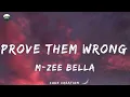 M-ZEE BELLA - PROVE THEM WRONG (Lyrics)