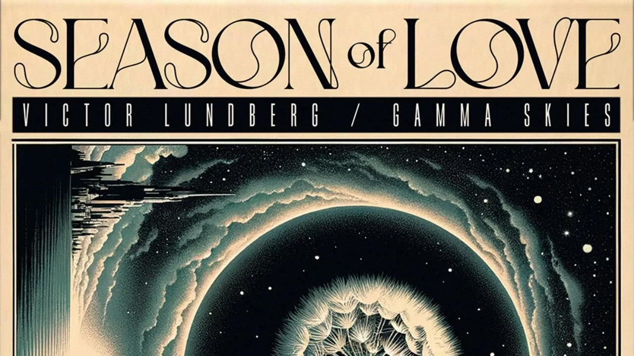 Gamma Skies, Victor Lundberg - Season of Love (Official Single) Gamma Skies, Victor Lundberg - Season of Love (Official Single)