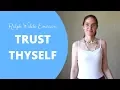 Ralph Waldo Emerson - Trust Yourself Trust Thyself