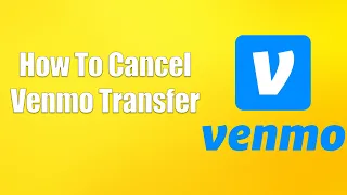 How To Cancel Venmo Transfer