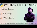 Mastering For Loops and While Loops in python Python full course - lecture 2