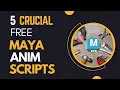 5 Essential Free Maya Animation Scripts