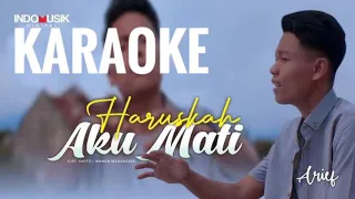 arief haruskah aku mati karaoke original