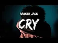 Download Lagu Parker Jack - CRY (Lyrics)