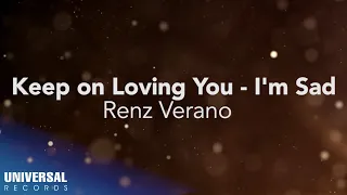 renz verano keep on loving you im sad official lyric video 