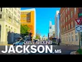 Downtown Jackson Mississippi A Drive Around 4K