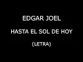Edgar Joel - Hasta el sol de hoy (Letra/Lyrics)