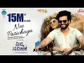 Download Lagu Ninna Sanihake - Nee Parichaya Video Song | Suraj Gowda | Dhanya Ramkumar|Raghu Dixit|Vasuki Vaibhav