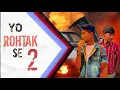 Download Lagu YO ROHTAK SE 2| FT.@aryaboys| AMIT SAINI ROHTAKIYA|