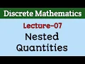 DISCRETE MATHEMATICS II LECTURE 07 II NESTED QUANTIFIERS